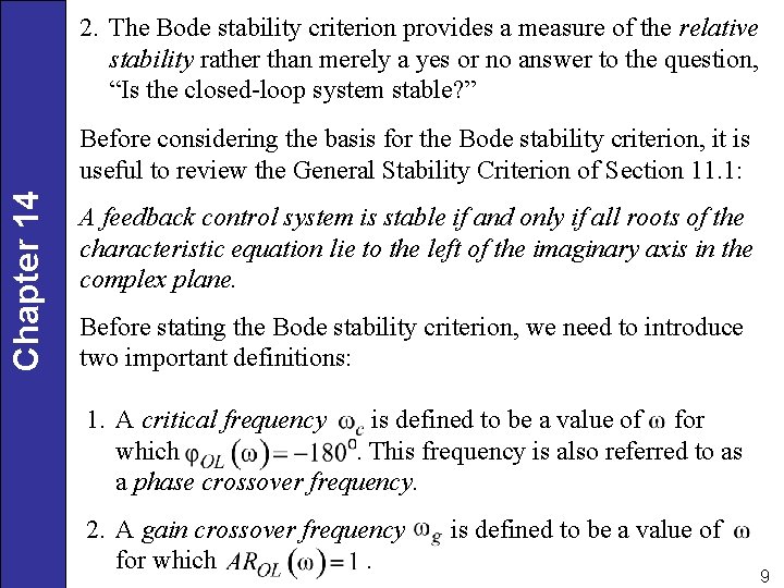 2. The Bode stability criterion provides a measure of the relative stability rather than