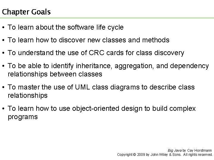 Chapter Goals • To learn about the software life cycle • To learn how