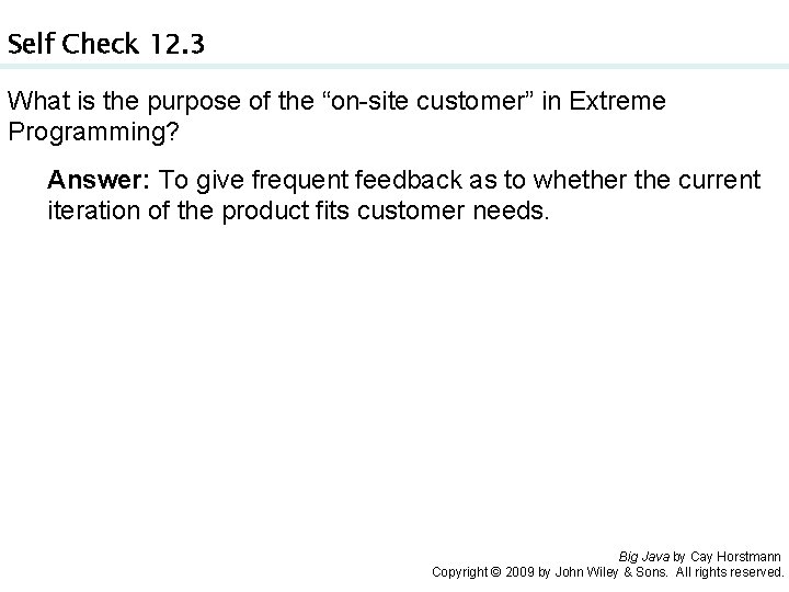 Self Check 12. 3 What is the purpose of the “on-site customer” in Extreme