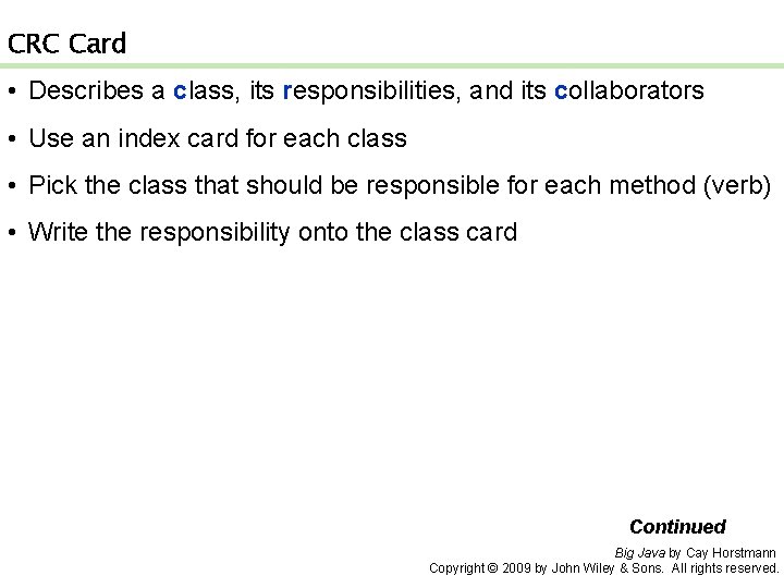 CRC Card • Describes a class, its responsibilities, and its collaborators • Use an