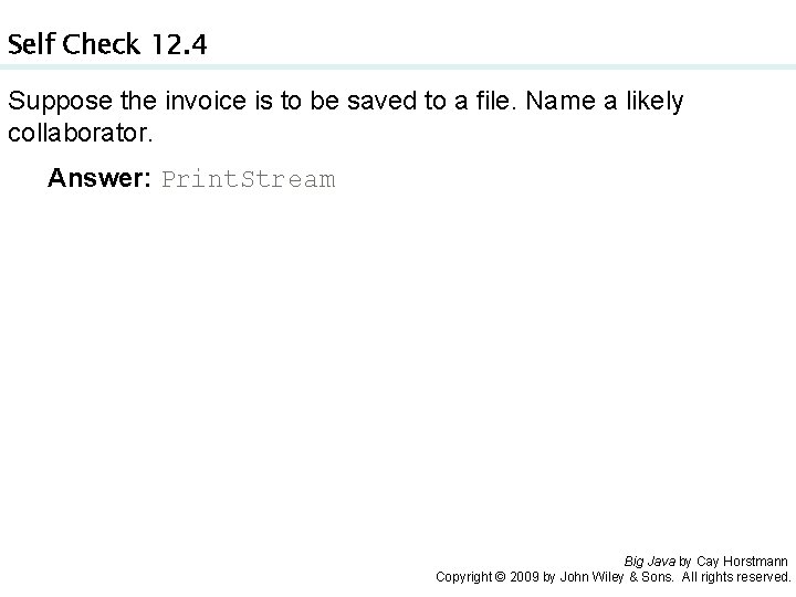 Self Check 12. 4 Suppose the invoice is to be saved to a file.