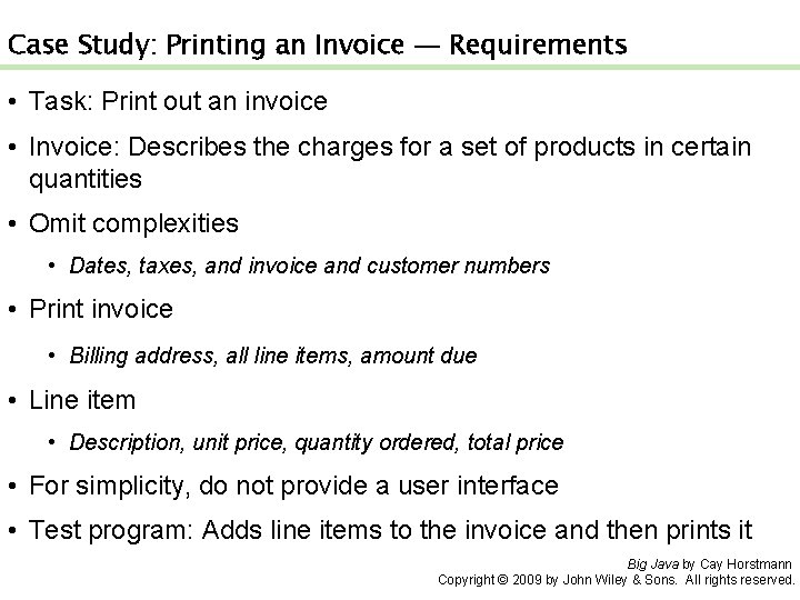 Case Study: Printing an Invoice — Requirements • Task: Print out an invoice •