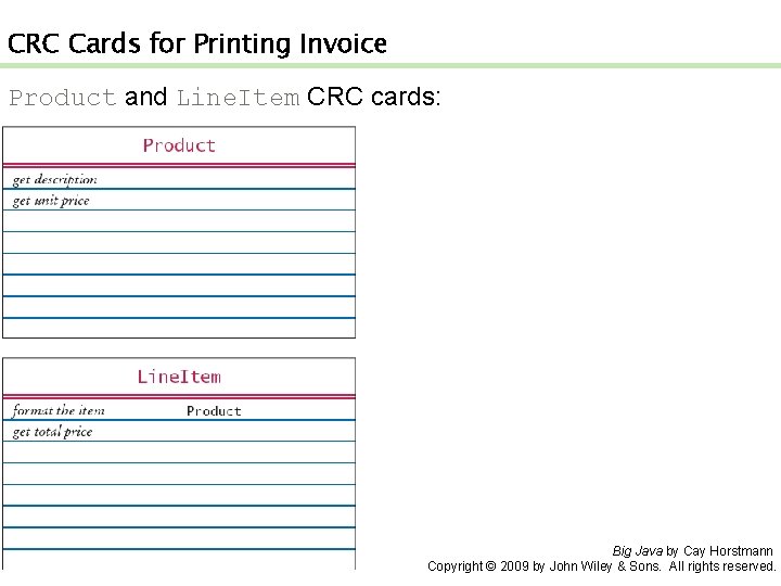 CRC Cards for Printing Invoice Product and Line. Item CRC cards: Big Java by