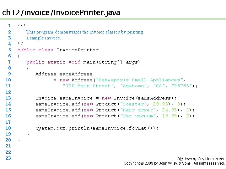  ch 12/invoice/Invoice. Printer. java 1 2 3 4 5 6 7 8 9