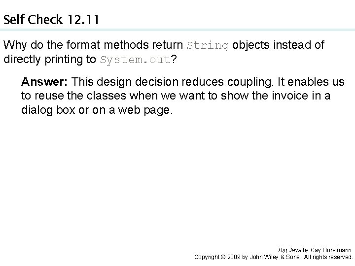 Self Check 12. 11 Why do the format methods return String objects instead of