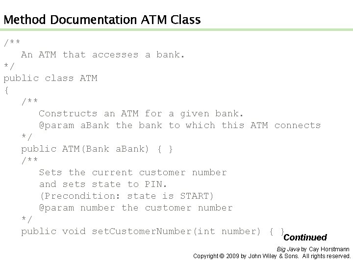 Method Documentation ATM Class /** An ATM that accesses a bank. */ public class