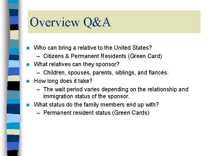 Overview Q&A Who can bring a relative to the United States? – Citizens &