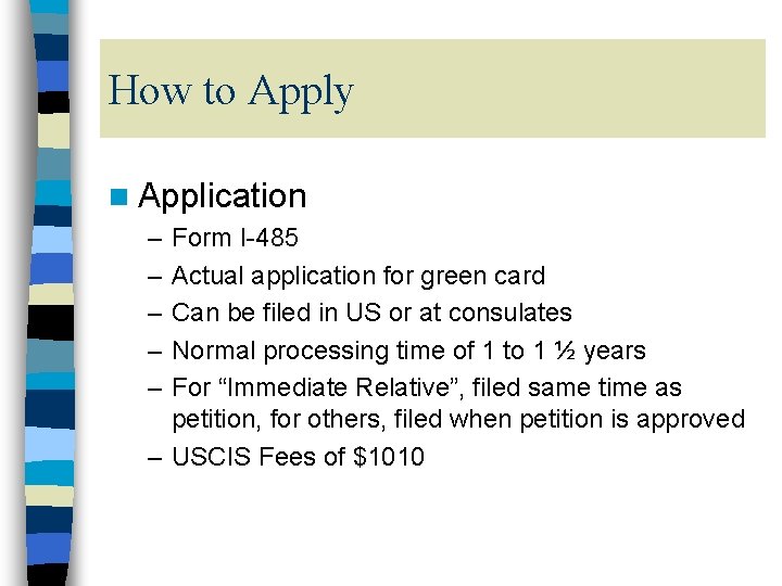 How to Apply n Application – – – Form I-485 Actual application for green
