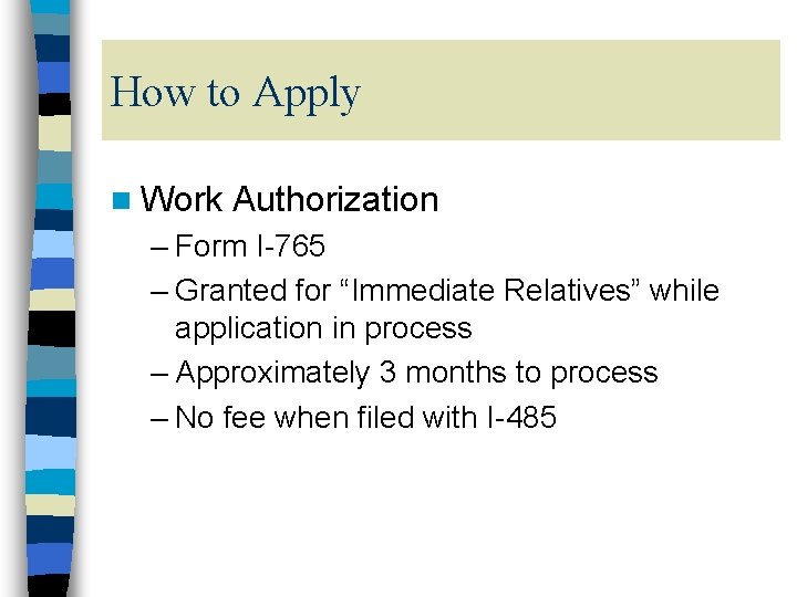 How to Apply n Work Authorization – Form I-765 – Granted for “Immediate Relatives”