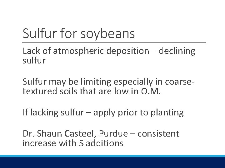 Sulfur for soybeans Lack of atmospheric deposition – declining sulfur Sulfur may be limiting