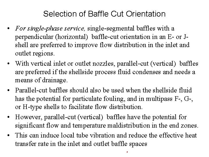 Selection of Baffle Cut Orientation • For single-phase service, single-segmental baffles with a perpendicular