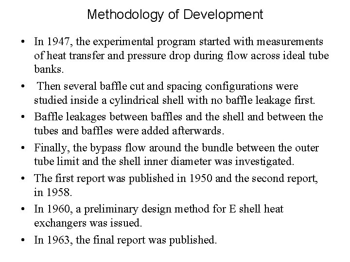 Methodology of Development • In 1947, the experimental program started with measurements of heat