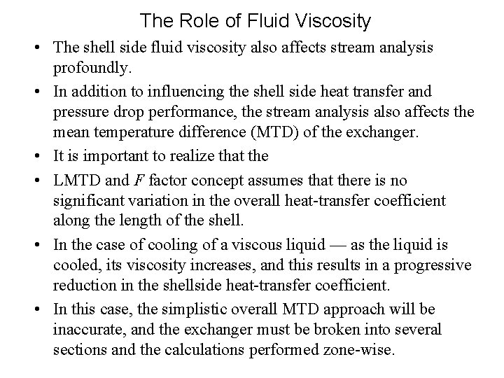 The Role of Fluid Viscosity • The shell side fluid viscosity also affects stream
