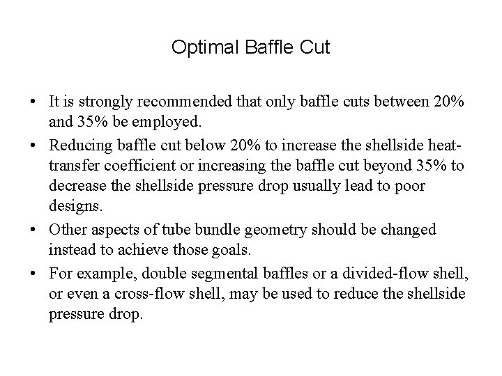 Optimal Baffle Cut • It is strongly recommended that only baffle cuts between 20%