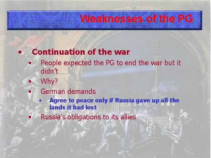 Weaknesses of the PG • Continuation of the war • • • People expected