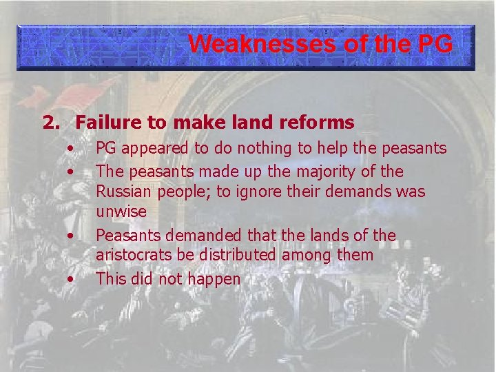 Weaknesses of the PG 2. Failure to make land reforms • • PG appeared