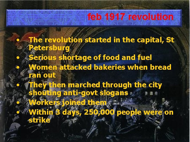 feb 1917 revolution • • • The revolution started in the capital, St Petersburg