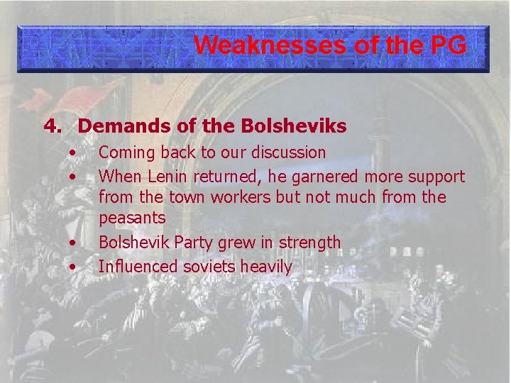 Weaknesses of the PG 4. Demands of the Bolsheviks • • Coming back to