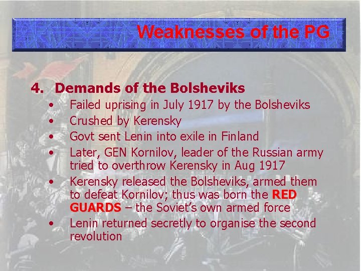 Weaknesses of the PG 4. Demands of the Bolsheviks • • • Failed uprising