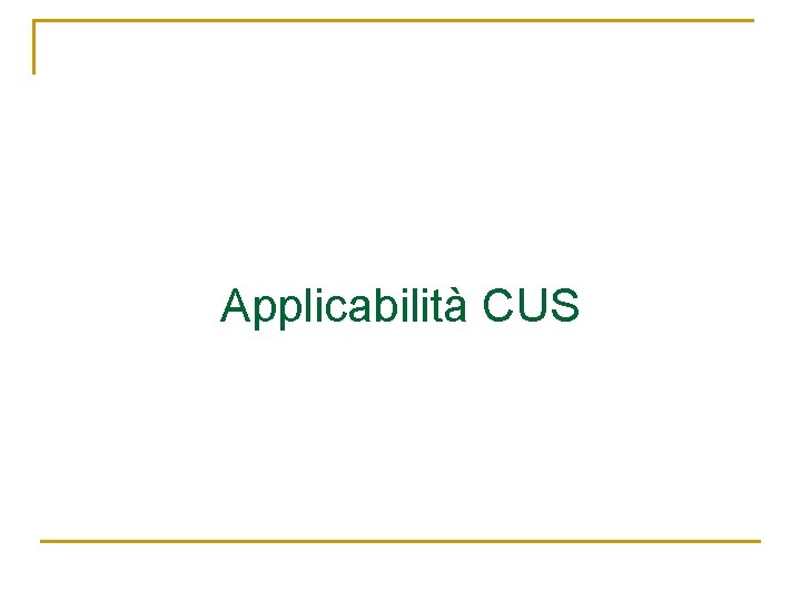 Applicabilità CUS 