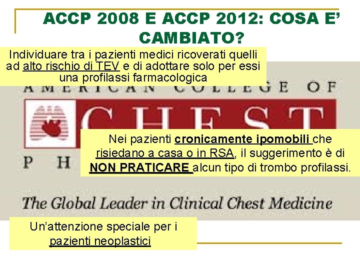 ACCP 2008 E ACCP 2012: COSA E’ CAMBIATO? Individuare tra i pazienti medici ricoverati