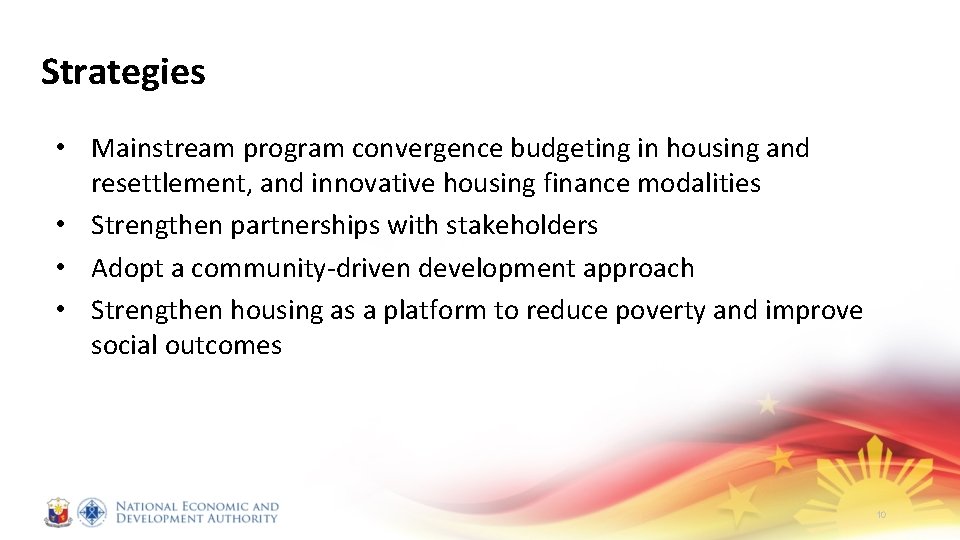 Strategies • Mainstream program convergence budgeting in housing and resettlement, and innovative housing finance