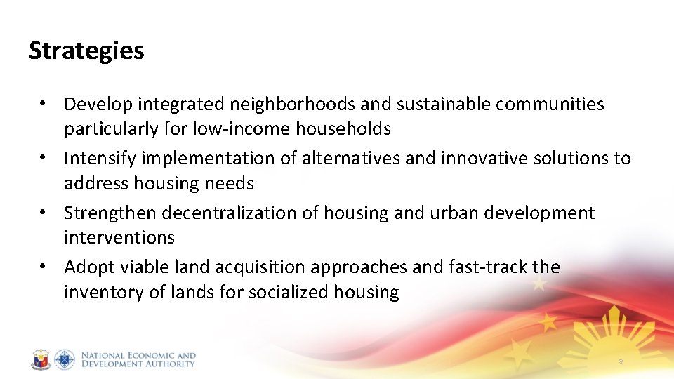 Strategies • Develop integrated neighborhoods and sustainable communities particularly for low-income households • Intensify