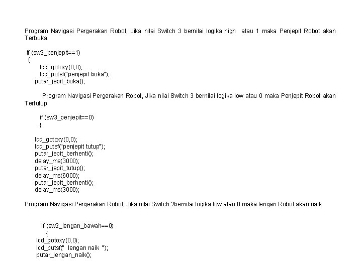 Program Navigasi Pergerakan Robot, Jika nilai Switch 3 bernilai logika high atau 1 maka