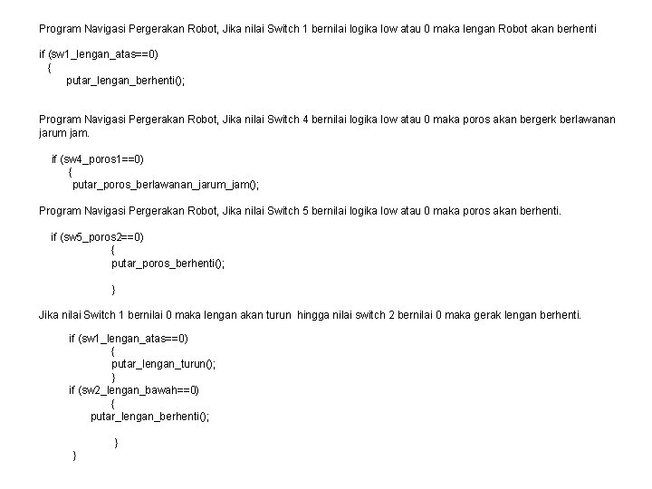 Program Navigasi Pergerakan Robot, Jika nilai Switch 1 bernilai logika low atau 0 maka