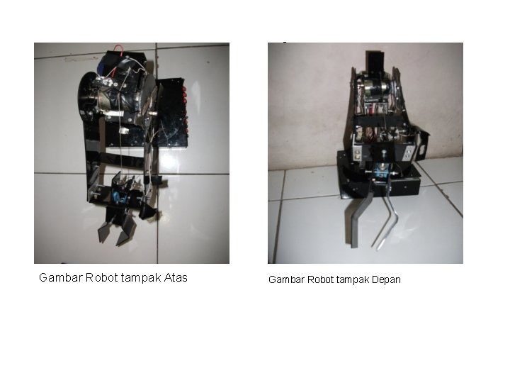 . Gambar Robot tampak Atas Gambar Robot tampak Depan 