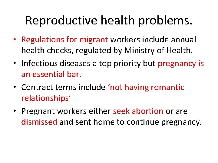 Reproductive health problems. • Regulations for migrant workers include annual health checks, regulated by