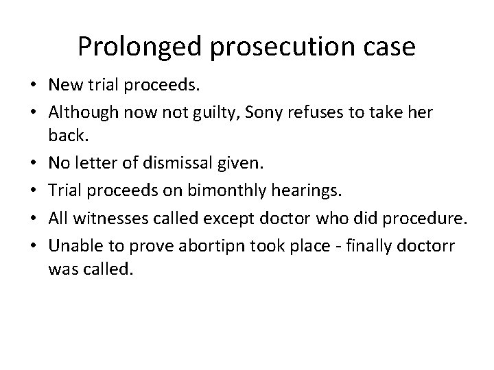 Prolonged prosecution case • New trial proceeds. • Although now not guilty, Sony refuses