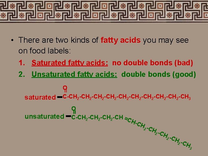  • There are two kinds of fatty acids you may see on food