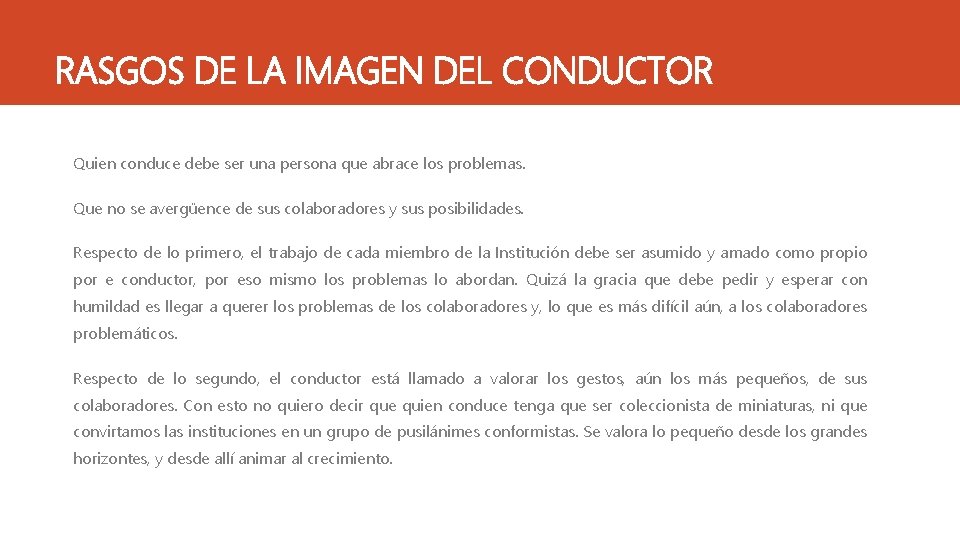 RASGOS DE LA IMAGEN DEL CONDUCTOR Quien conduce debe ser una persona que abrace