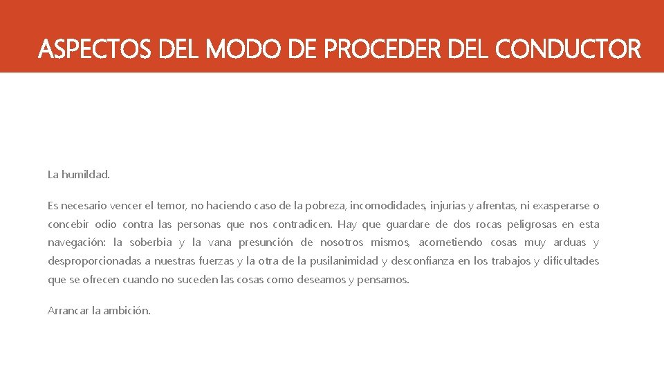 ASPECTOS DEL MODO DE PROCEDER DEL CONDUCTOR La humildad. Es necesario vencer el temor,