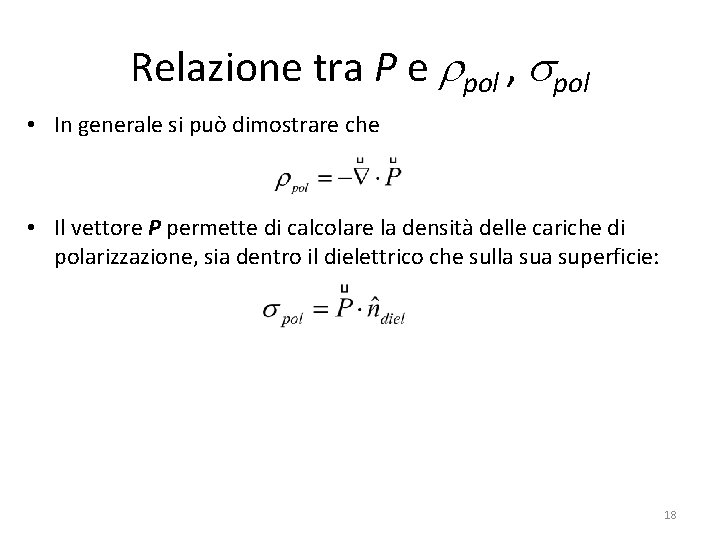 Relazione tra P e pol , spol • In generale si può dimostrare che