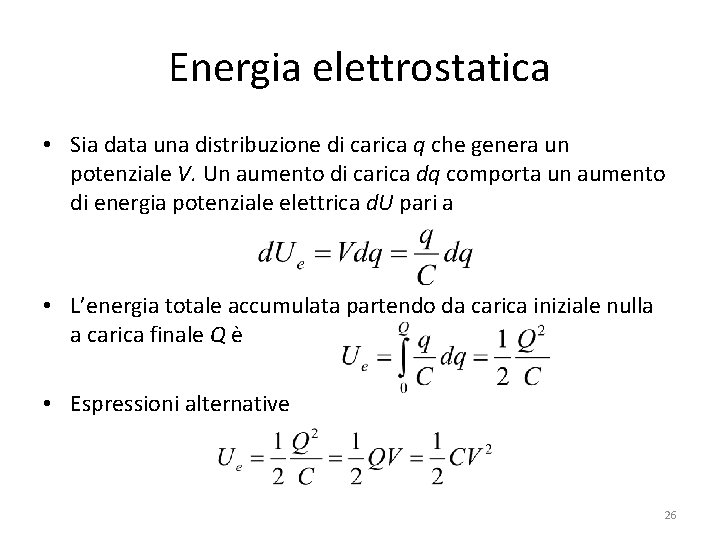 Energia elettrostatica • Sia data una distribuzione di carica q che genera un potenziale