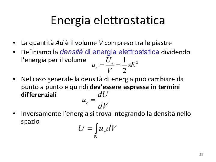 Energia elettrostatica • La quantità Ad è il volume V compreso tra le piastre