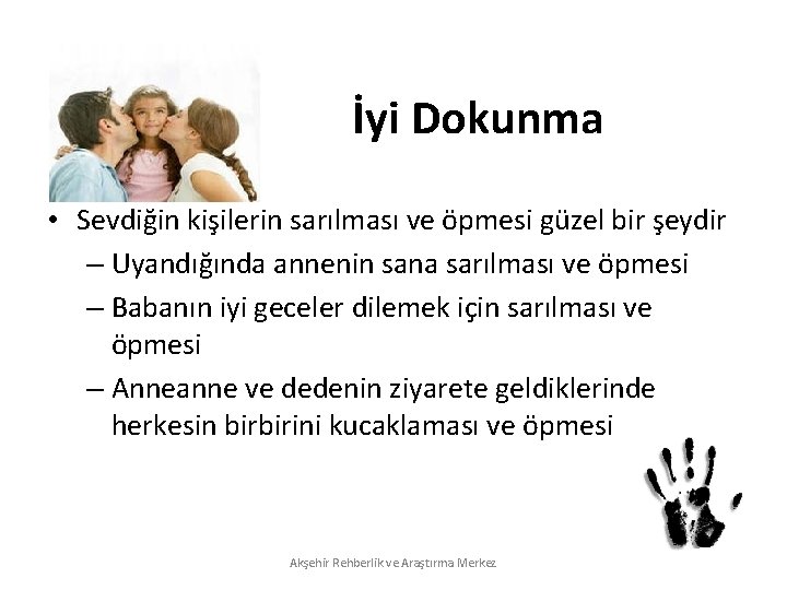 İyi Dokunma • Sevdiğin kişilerin sarılması ve öpmesi güzel bir şeydir – Uyandığında annenin