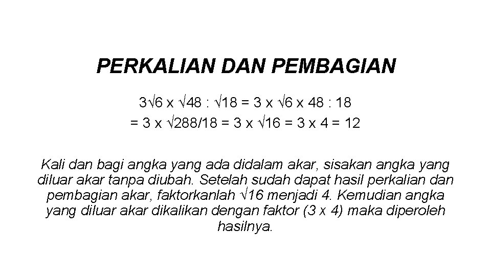 PERKALIAN DAN PEMBAGIAN 3√ 6 x √ 48 : √ 18 = 3 x