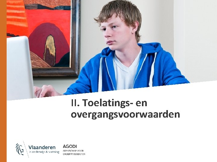 II. Toelatings- en overgangsvoorwaarden 