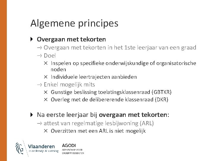 Algemene principes Overgaan met tekorten in het 1 ste leerjaar van een graad Doel