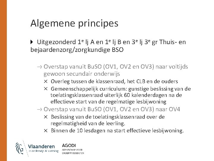 Algemene principes Uitgezonderd 1 e lj A en 1 e lj B en 3