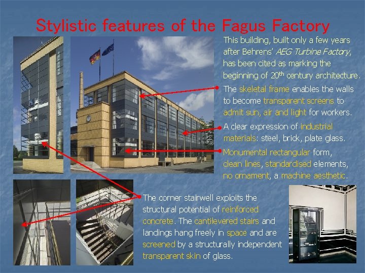 Stylistic features of the Fagus Factory This building, built only a few years after