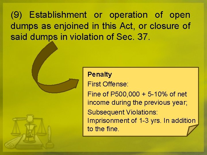 (9) Establishment or operation of open dumps as enjoined in this Act, or closure