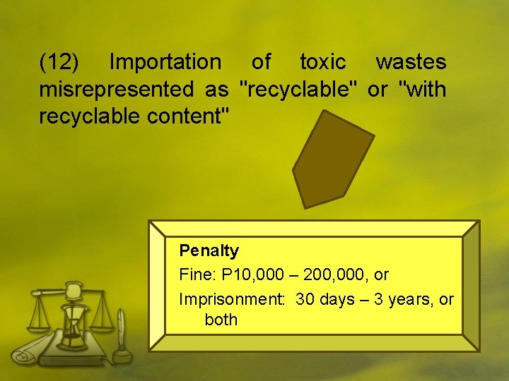 (12) Importation of toxic wastes misrepresented as "recyclable" or "with recyclable content" Penalty Fine: