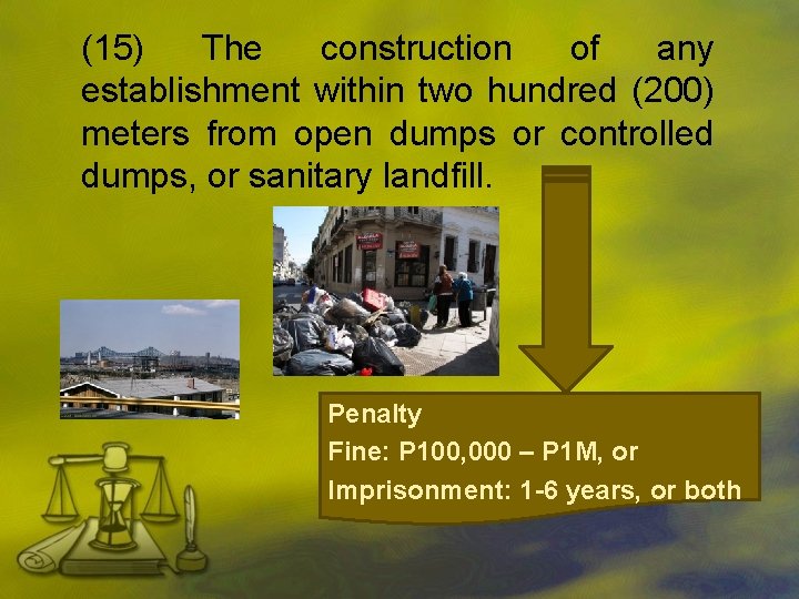 (15) The construction of any establishment within two hundred (200) meters from open dumps