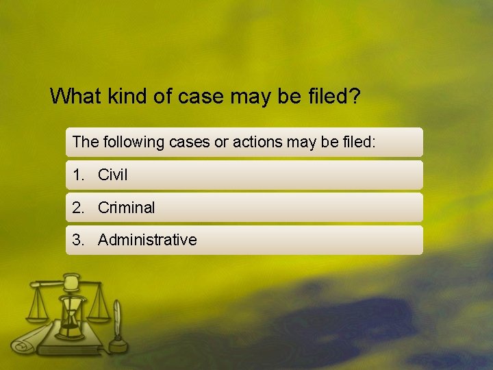 What kind of case may be filed? The following cases or actions may be
