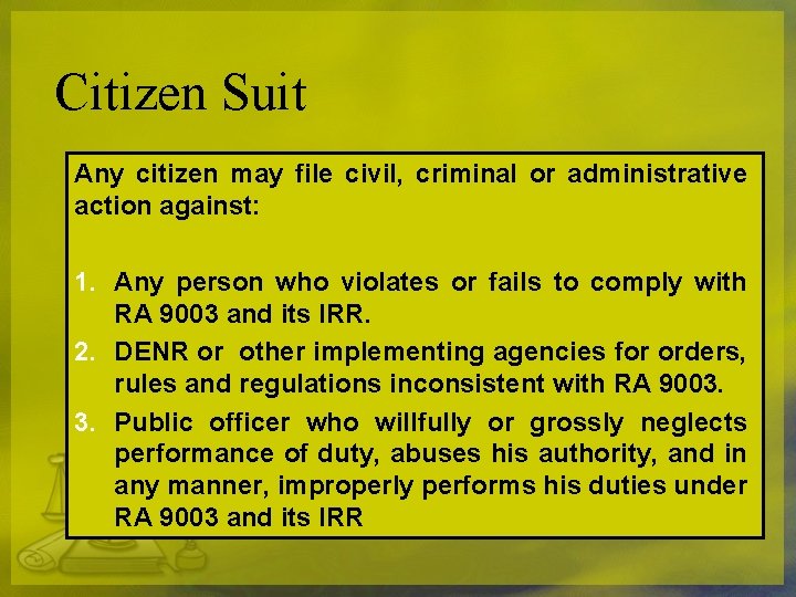 Citizen Suit Any citizen may file civil, criminal or administrative action against: 1. Any
