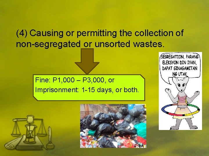 (4) Causing or permitting the collection of non-segregated or unsorted wastes. Fine: P 1,